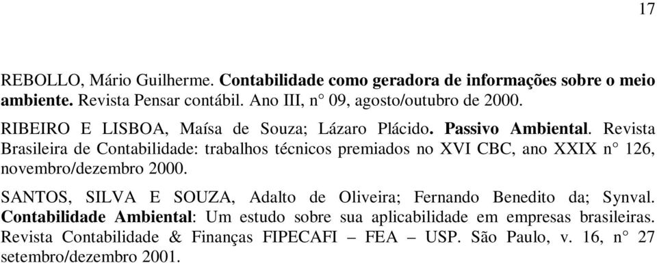 Revista Brasileira de Contabilidade: trabalhos técnicos premiados no XVI CBC, ano XXIX n 126, novembro/dezembro 2000.