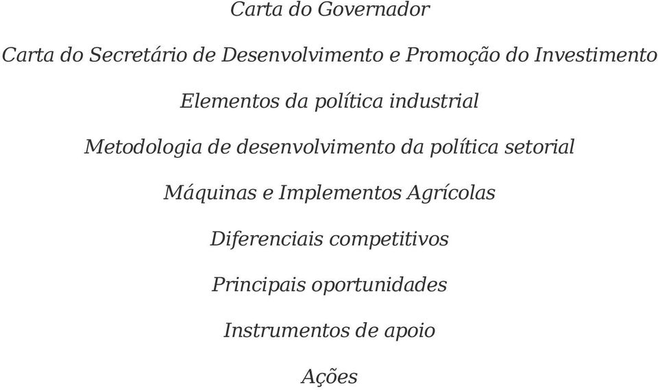 desenvolvimento da política setorial Máquinas e Implementos Agrícolas