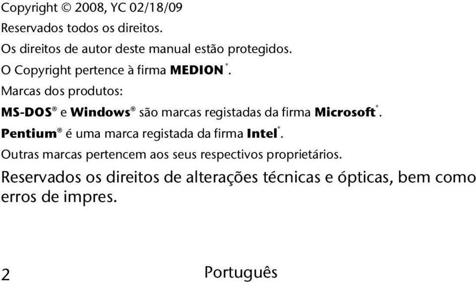 Marcas dos produtos: MS-DOS e Windows são marcas registadas da firma Microsoft.