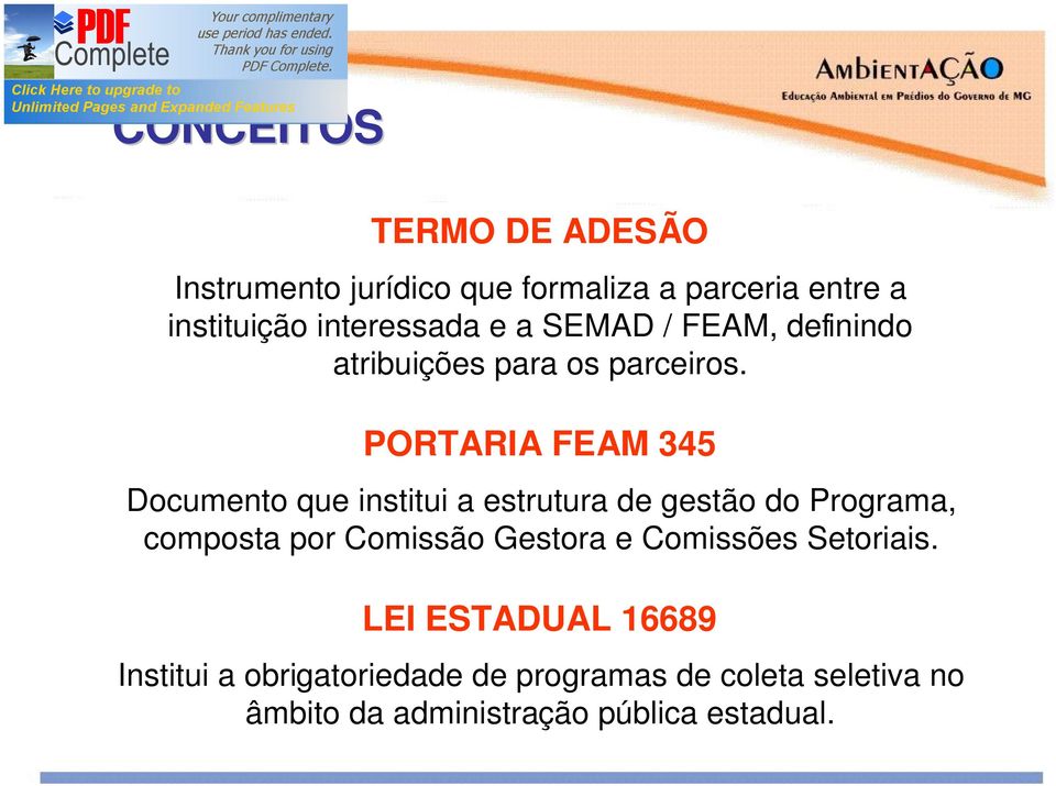 PORTARIA FEAM 345 Documento que institui a estrutura de gestão do Programa, composta por Comissão