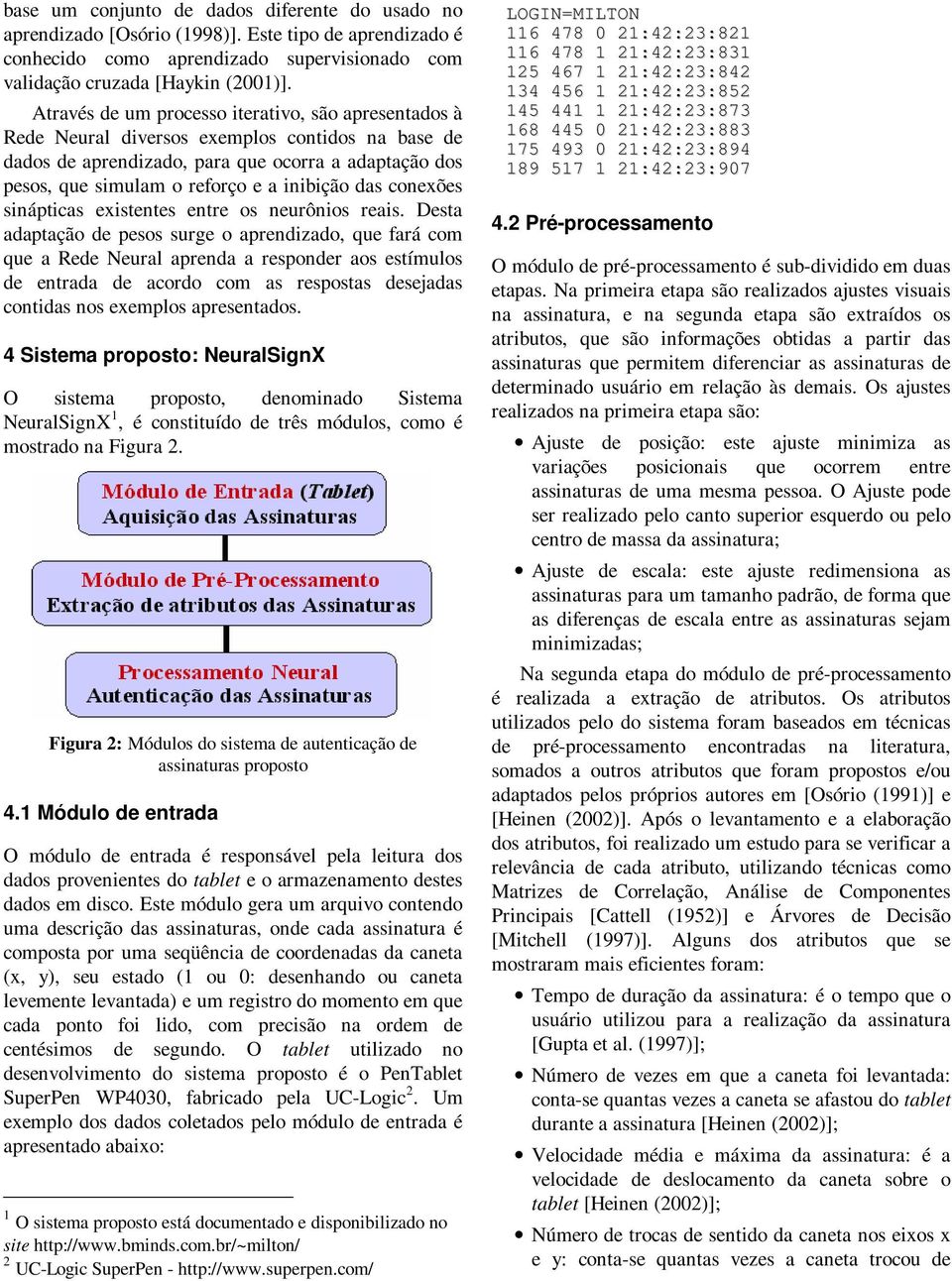 das conexões sinápticas existentes entre os neurônios reais.