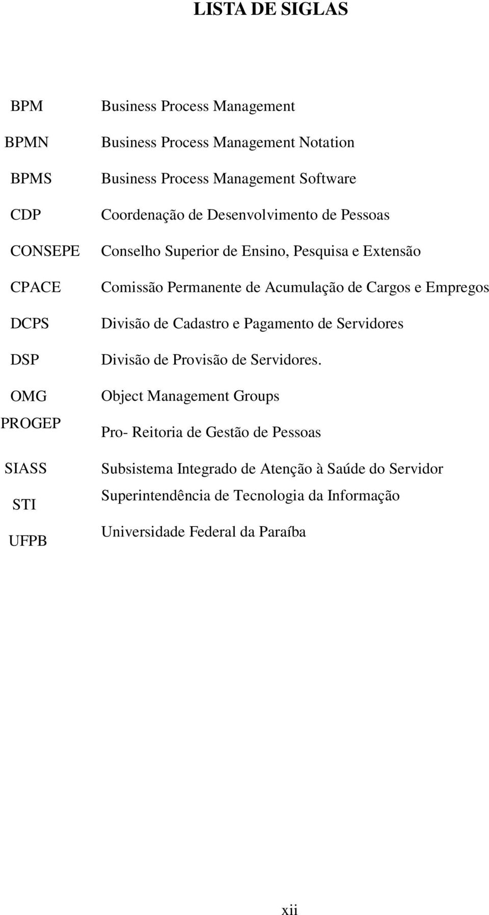 Acumulação de Cargos e Empregos Divisão de Cadastro e Pagamento de Servidores Divisão de Provisão de Servidores.