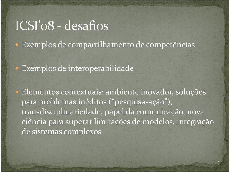 problemas inéditos ( pesquisa-ação ), transdisciplinariedade, papel da