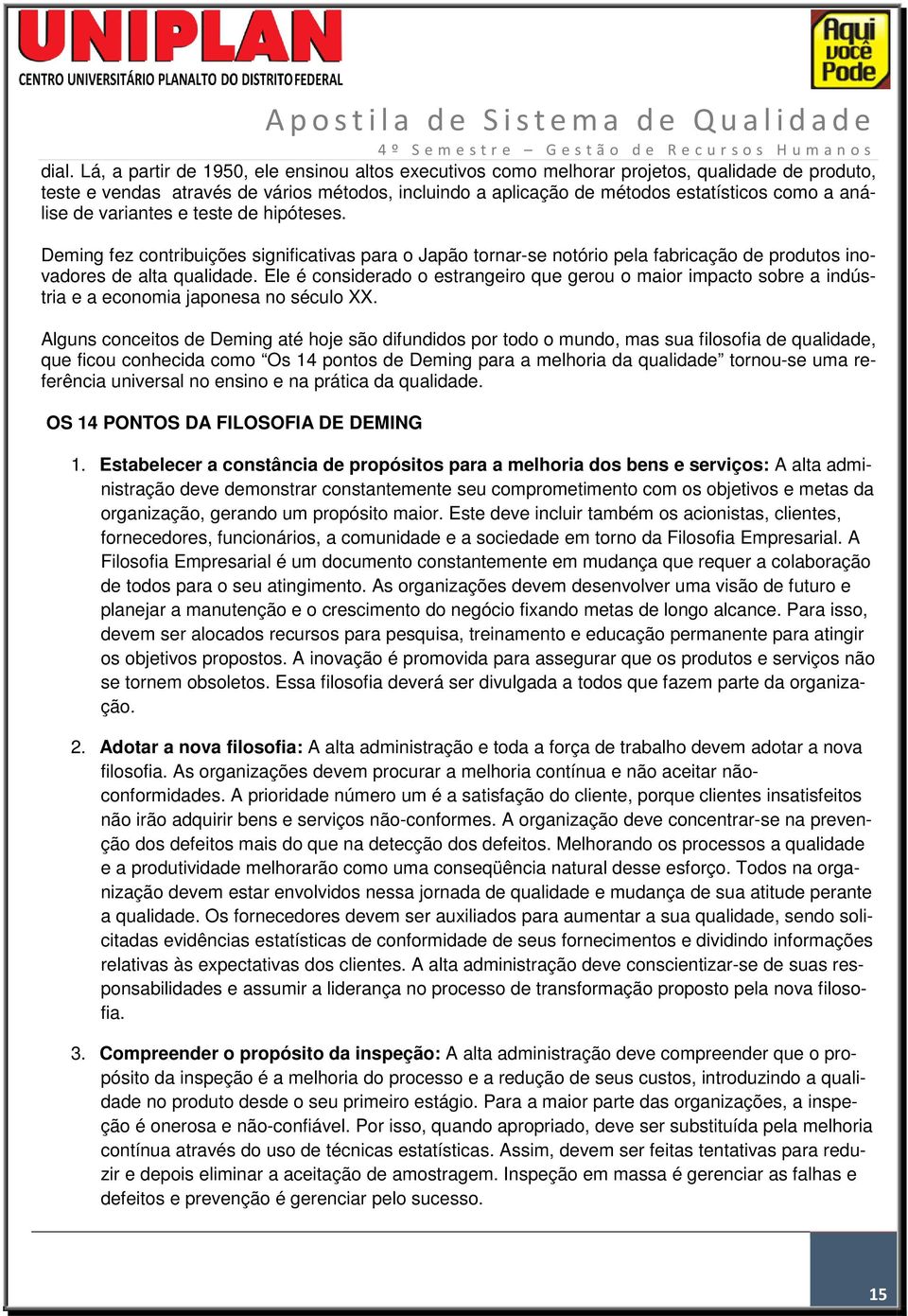 Ele é considerado o estrangeiro que gerou o maior impacto sobre a indústria e a economia japonesa no século XX.