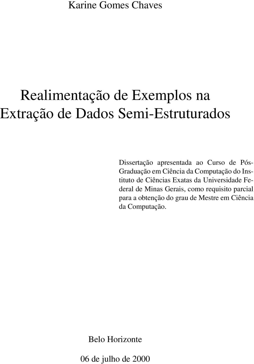Instituto de Ciências Exatas da Universidade Federal de Minas Gerais, como requisito