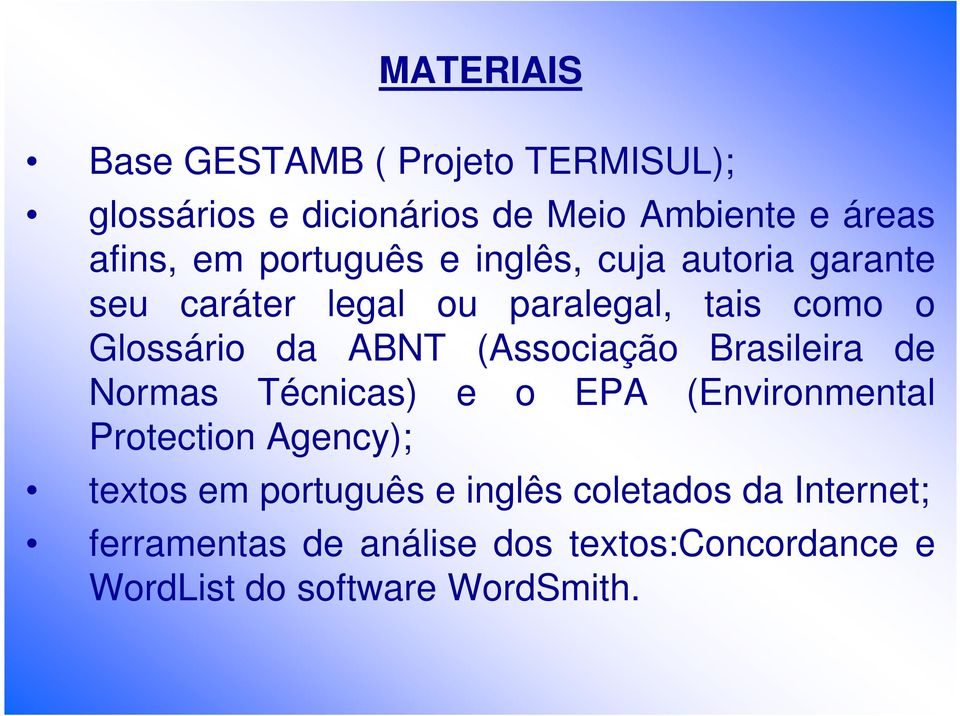 (Associação Brasileira de Normas Técnicas) e o EPA (Environmental Protection Agency); textos em português
