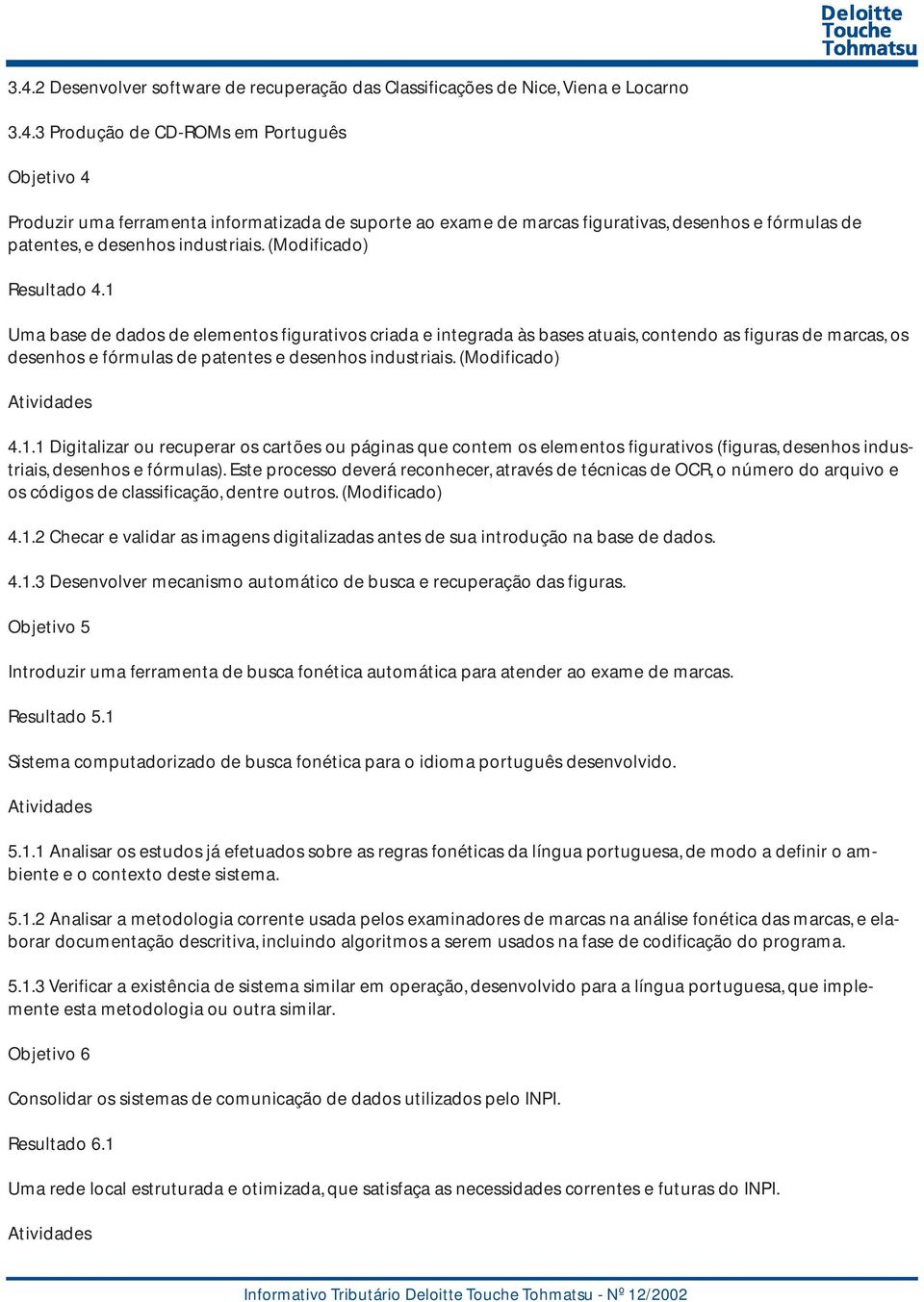 (Modificado) 4.1.1 Digitalizar ou recuperar os cartões ou páginas que contem os elementos figurativos (figuras, desenhos industriais, desenhos e fórmulas).