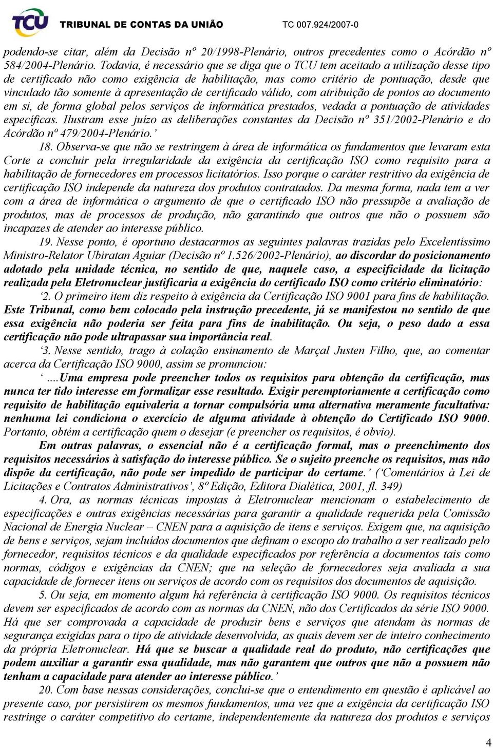 apresentação de certificado válido, com atribuição de pontos ao documento em si, de forma global pelos serviços de informática prestados, vedada a pontuação de atividades específicas.