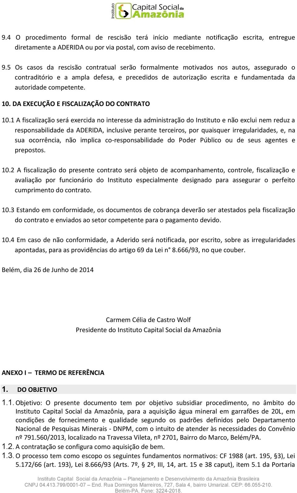 DA EXECUÇÃO E FISCALIZAÇÃO DO CONTRATO 10.