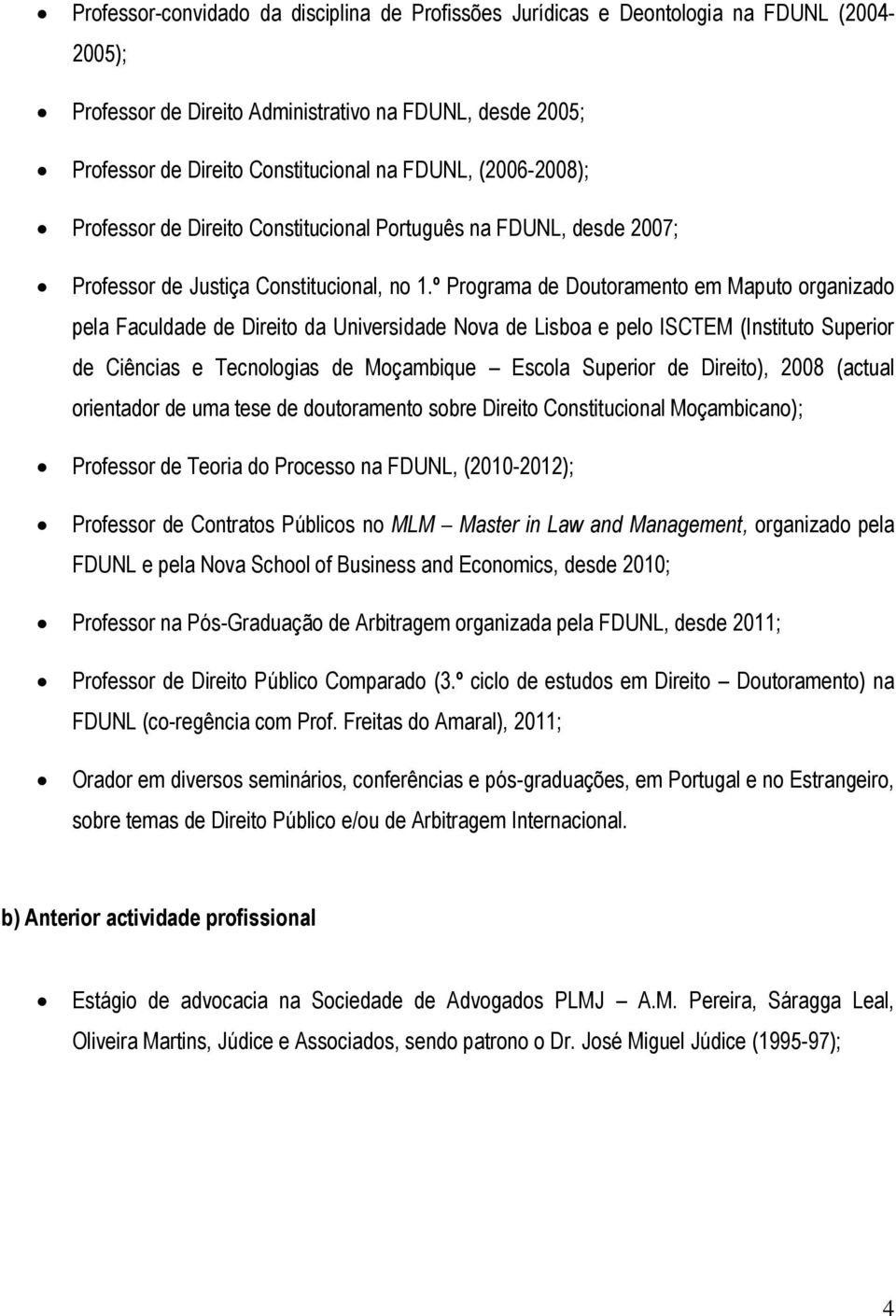 º Programa de Doutoramento em Maputo organizado pela Faculdade de Direito da Universidade Nova de Lisboa e pelo ISCTEM (Instituto Superior de Ciências e Tecnologias de Moçambique Escola Superior de