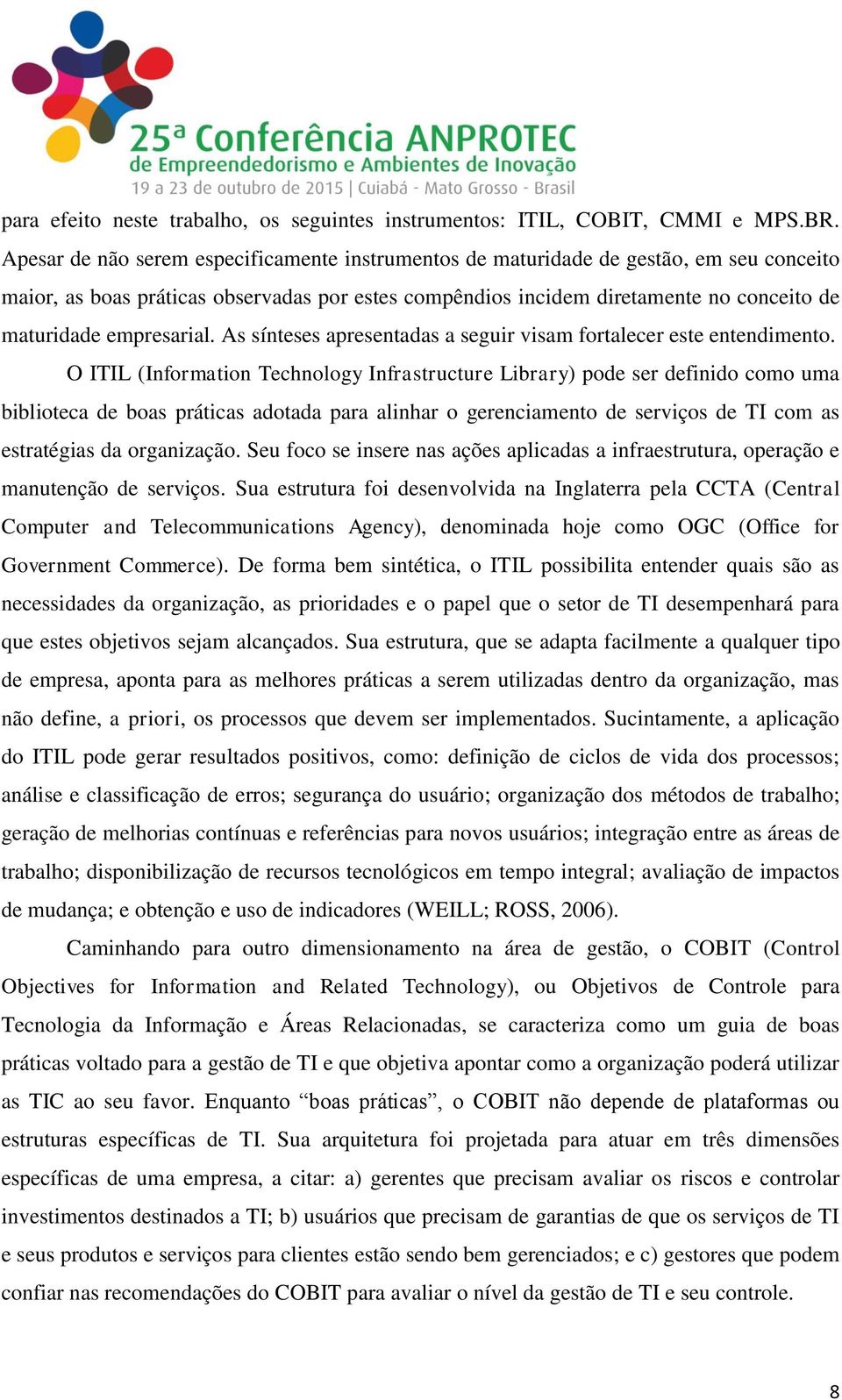 empresarial. As sínteses apresentadas a seguir visam fortalecer este entendimento.