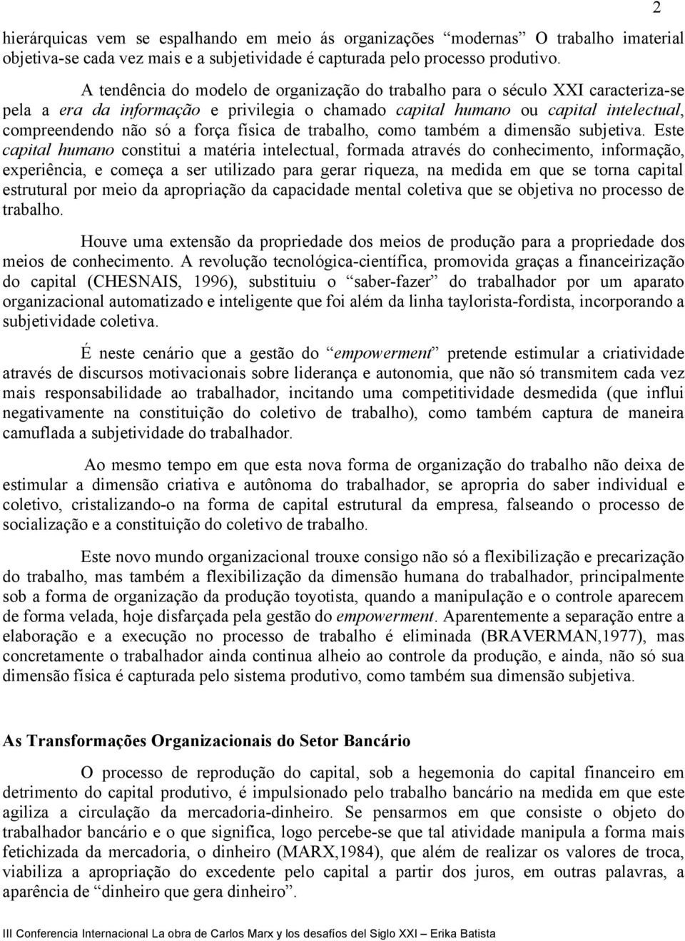 física de trabalho, como também a dimensão subjetiva.