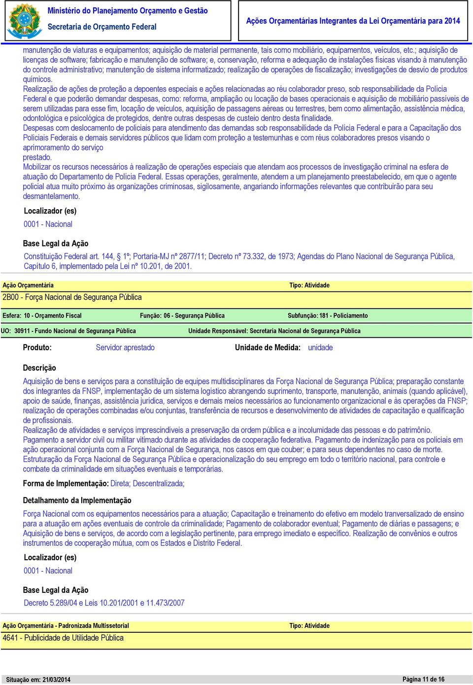 sistema informatizado; realização de operações de fiscalização; investigações de desvio de produtos químicos.