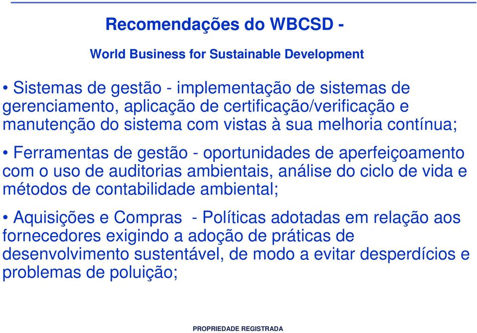 aperfeiçoamento com o uso de auditorias ambientais, análise do ciclo de vida e métodos de contabilidade ambiental; Aquisições e Compras -