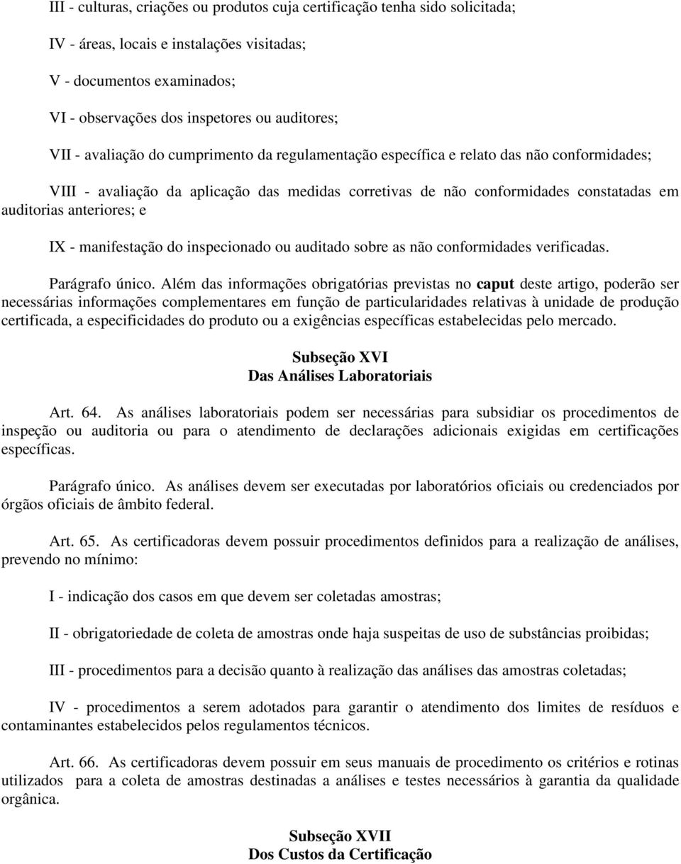 e IX - manifestação do inspecionado ou auditado sobre as não conformidades verificadas. Parágrafo único.