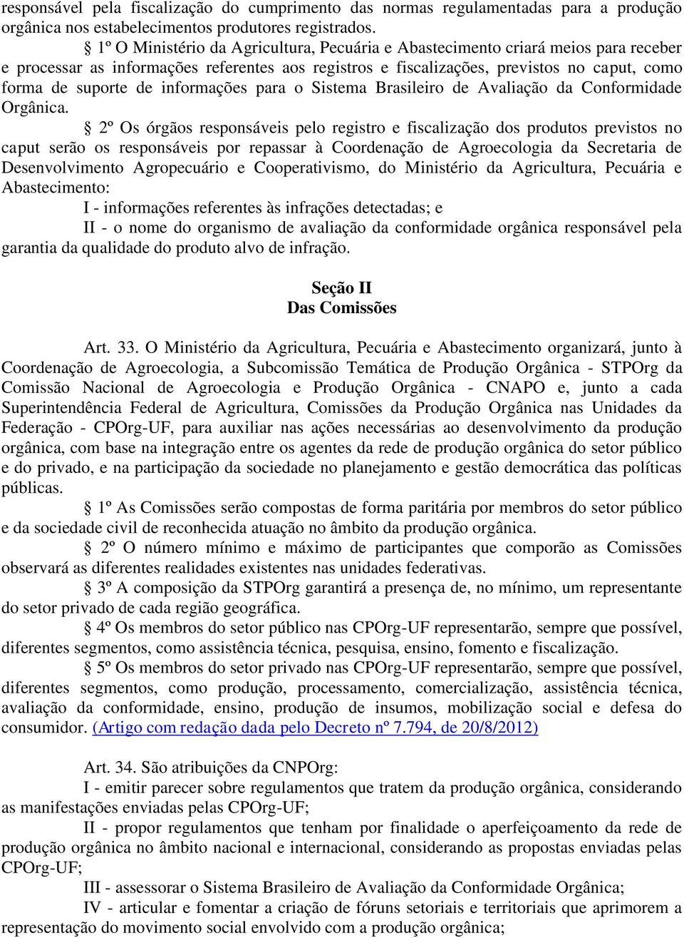 informações para o Sistema Brasileiro de Avaliação da Conformidade Orgânica.