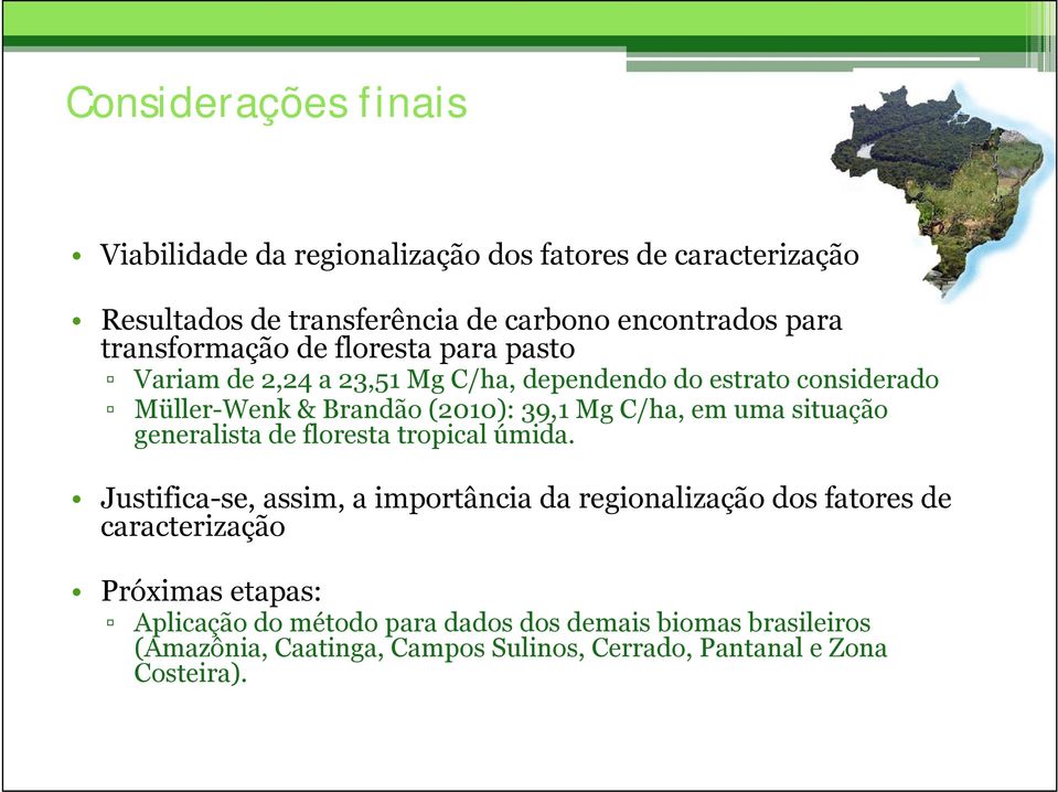 C/ha, em uma situação generalista de floresta tropical úmida.