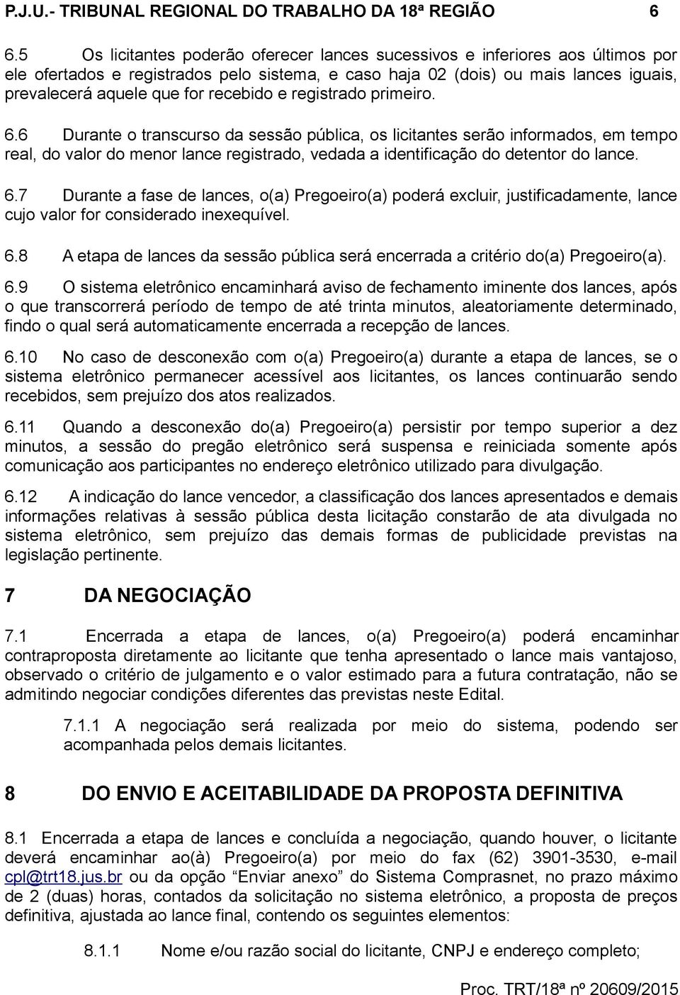 recebido e registrado primeiro. 6.