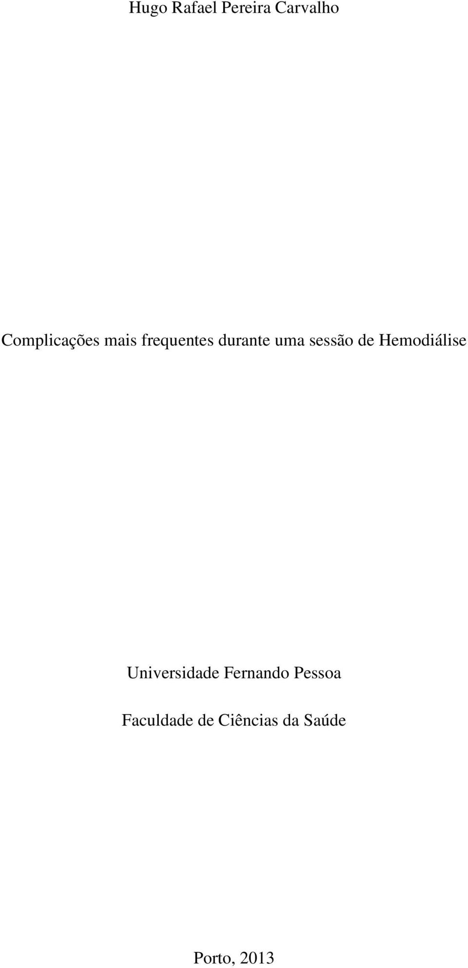 sessão de Hemodiálise Universidade