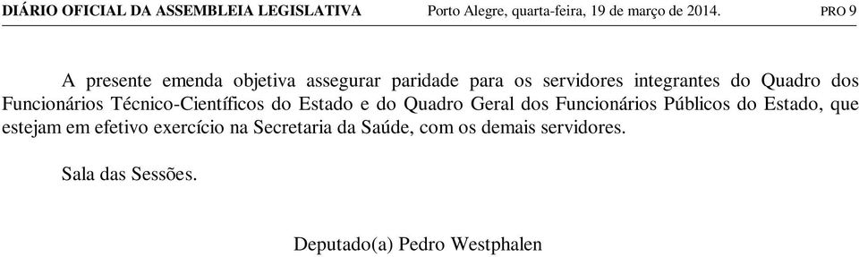 Funcionários Técnico-Científicos do Estado e do Quadro Geral dos Funcionários Públicos do Estado, que