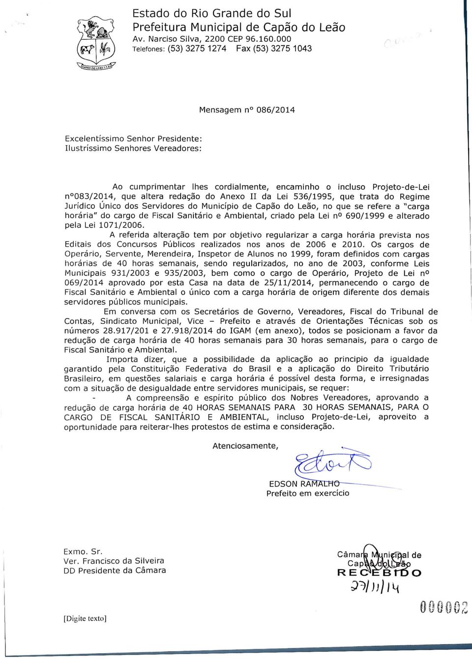 Projeto-de-Lei n 083/2014, que altera redação do Anexo II da Lei 536/1995, que trata do Regime Jurídico Único dos Servidores do Município de Capão do Leão, no que se refere a "carga horária" do cargo