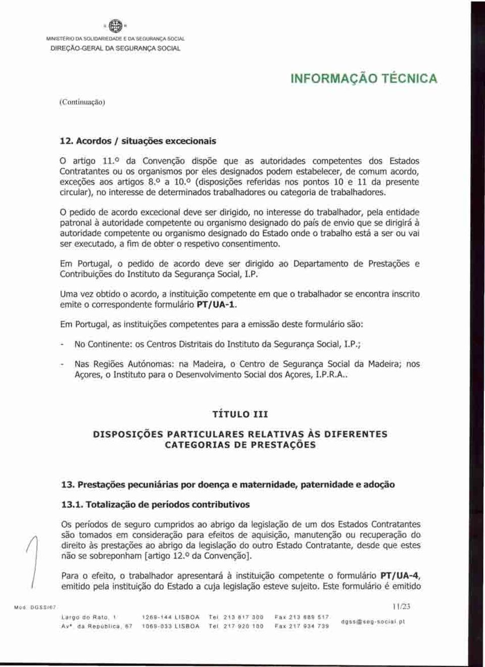 (disposições referidas nos pontos 10 e 11 da presente circular), no interesse de determinados trabalhadores ou categoria de trabalhadores.