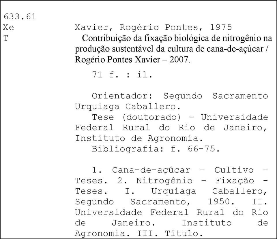 Tese (doutorado) Universidade Federal Rural do Rio de Janeiro, Instituto de Agronomia. Bibliografia: f. 66-75. 1.