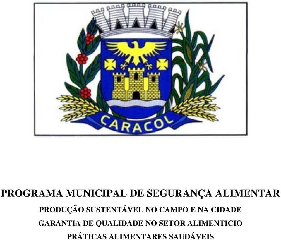 E NA CIDADE GARANTIA DE QUALIDADE NO