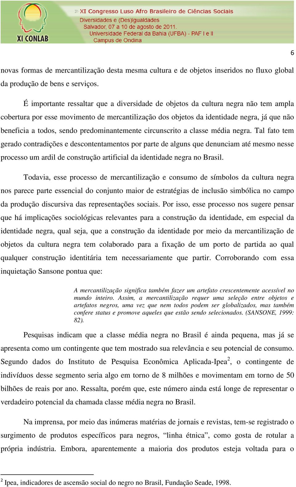 predominantemente circunscrito a classe média negra.