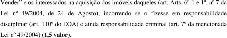 fizesse em responsabilidade disciplinar (art.