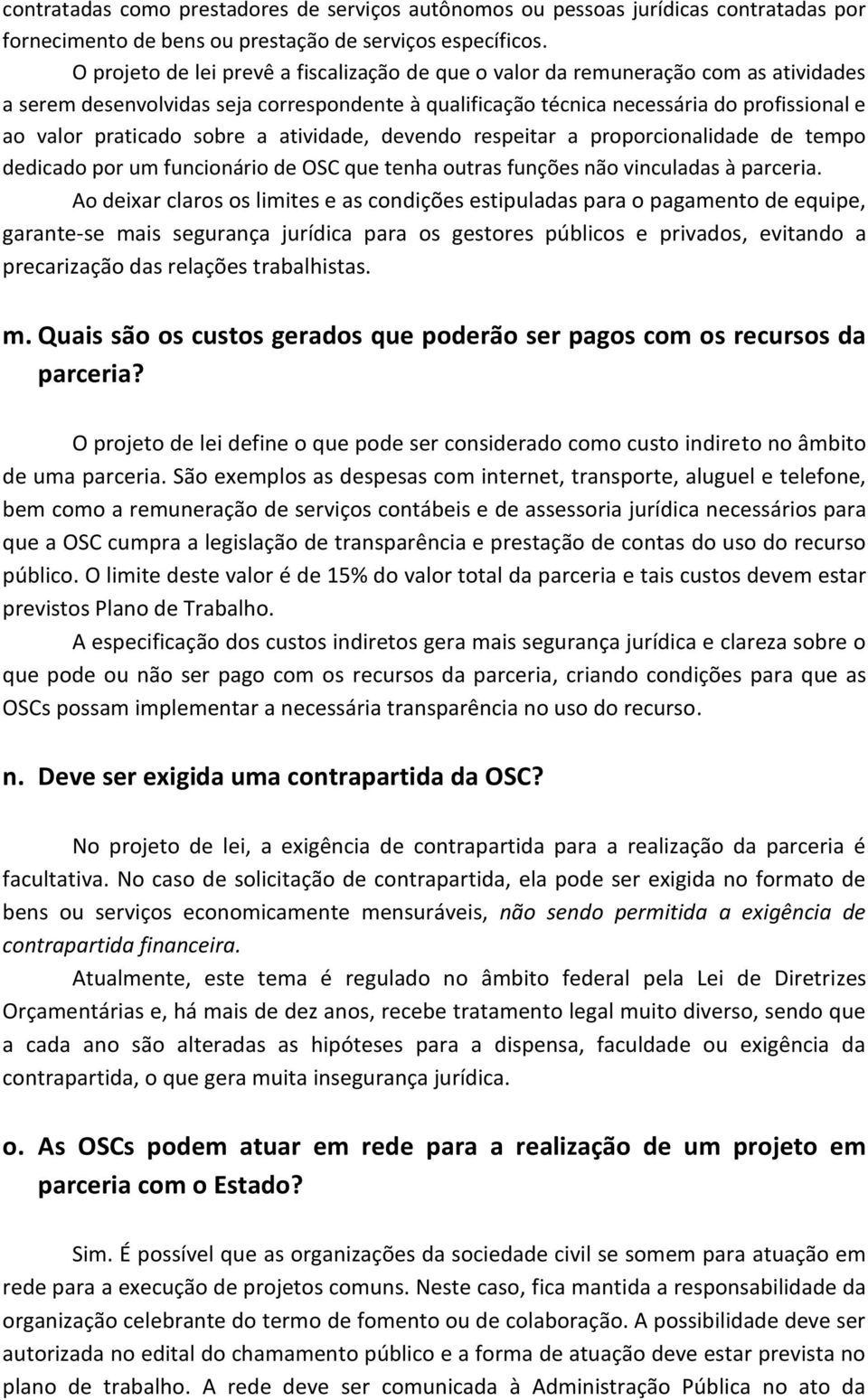 sobre a atividade, devendo respeitar a proporcionalidade de tempo dedicado por um funcionário de OSC que tenha outras funções não vinculadas à parceria.