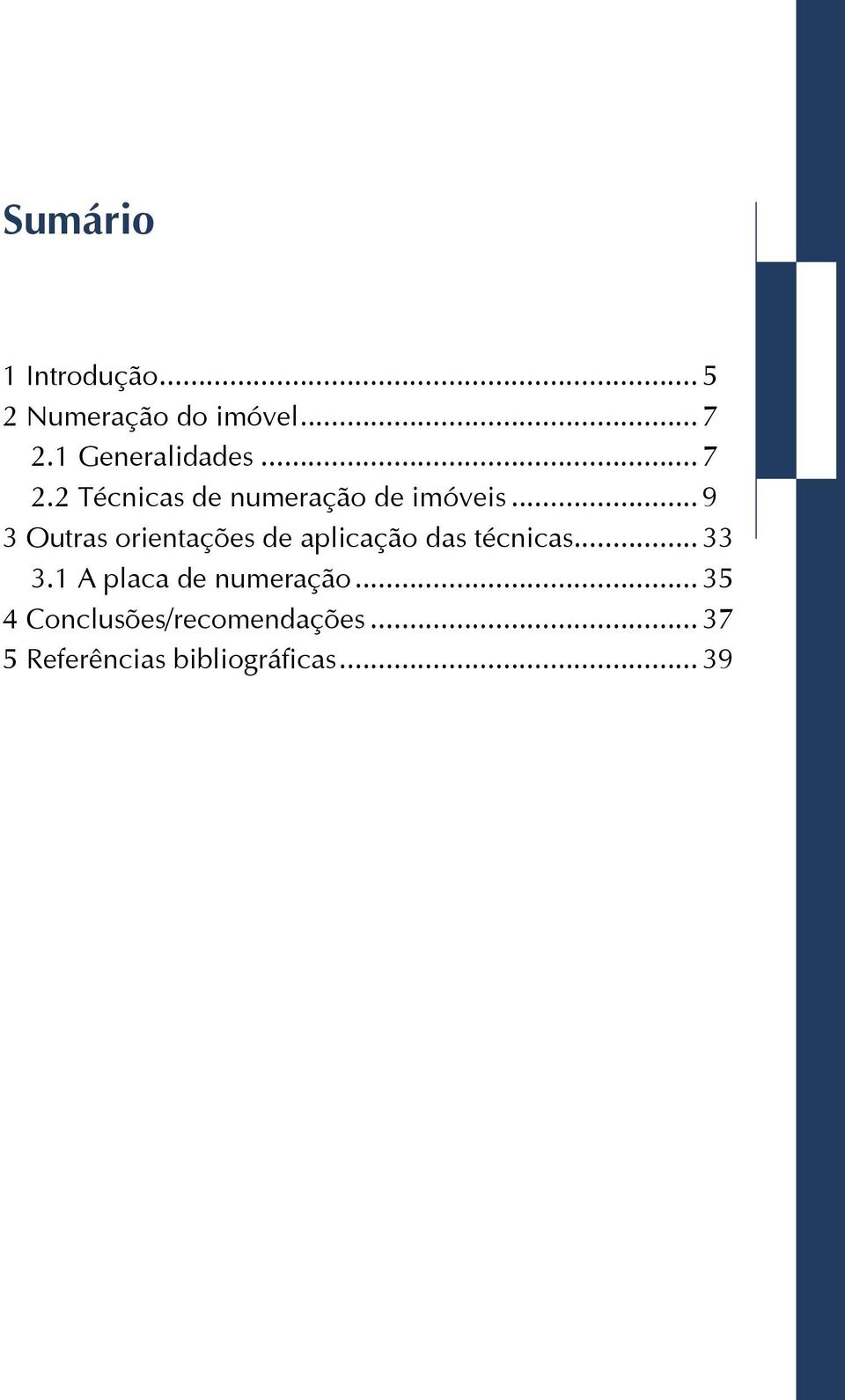 .. 9 3 Outras orientações de aplicação das técnicas... 33 3.