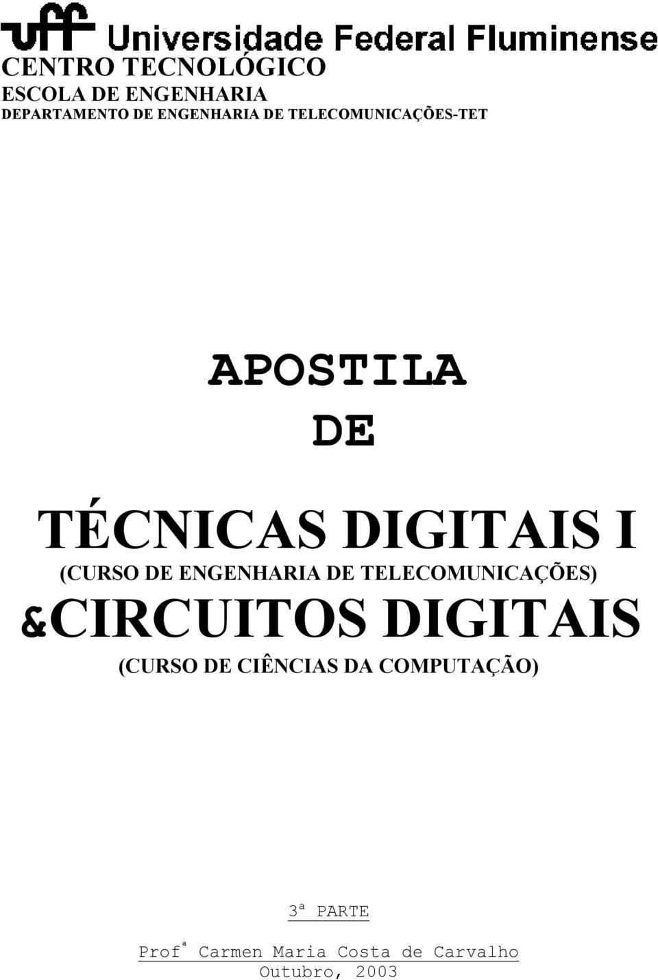 ENGENHARIA DE TELECOMUNICAÇÕES) &CIRCUITOS DIGITAIS (CURSO DE