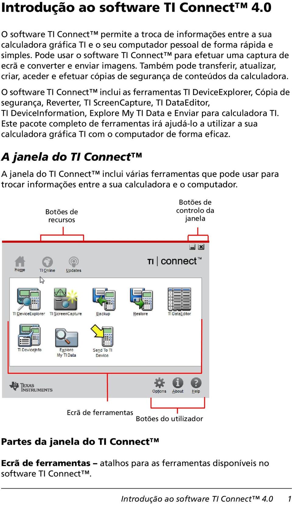 Também pode transferir, atualizar, criar, aceder e efetuar cópias de segurança de conteúdos da calculadora.