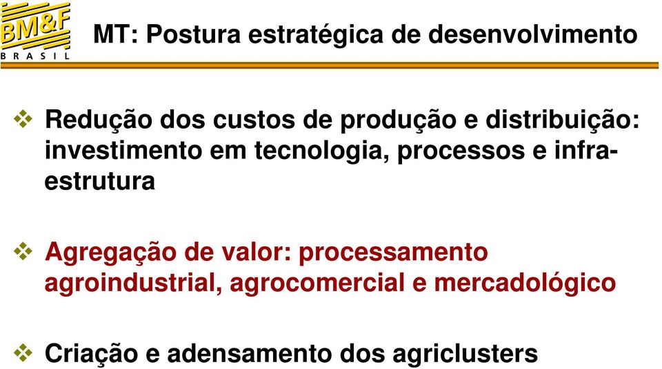 infraestrutura Agregação de valor: processamento agroindustrial,