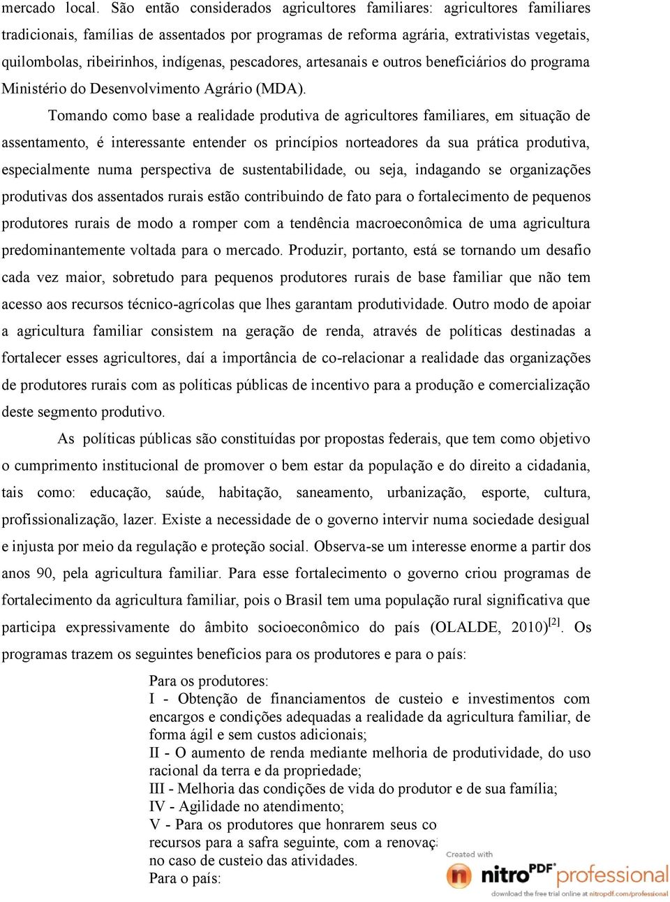 indígenas, pescadores, artesanais e outros beneficiários do programa Ministério do Desenvolvimento Agrário (MDA).