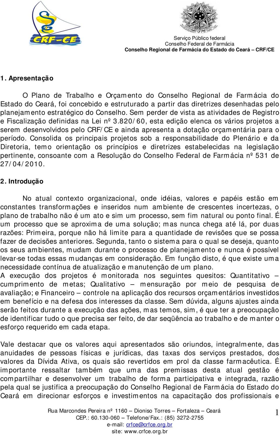 820/60, esta edição elenca os vários projetos a serem desenvolvidos pelo e ainda apresenta a dotação orçamentária para o período.