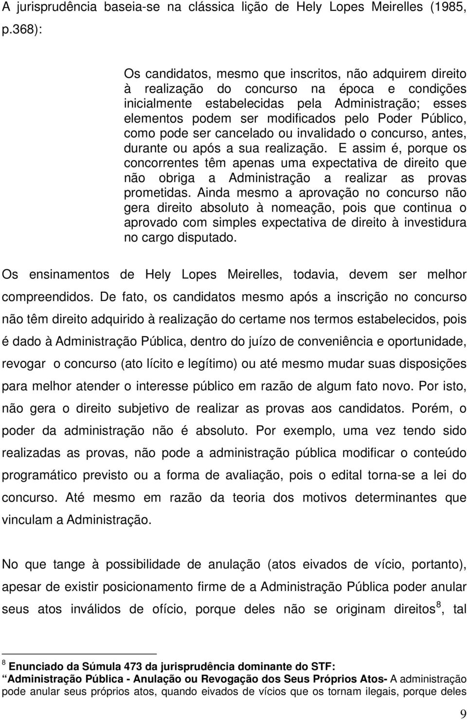 Poder Público, como pode ser cancelado ou invalidado o concurso, antes, durante ou após a sua realização.