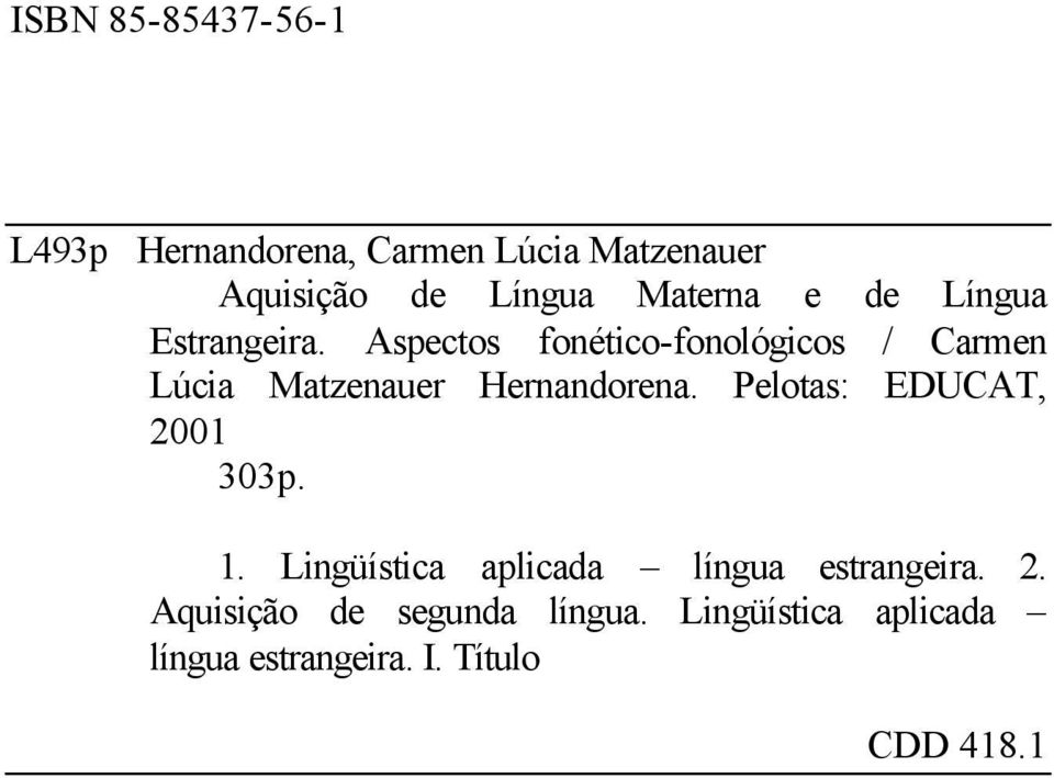 Aspectos fonético-fonológicos / Carmen Lúcia Matzenauer Hernandorena.