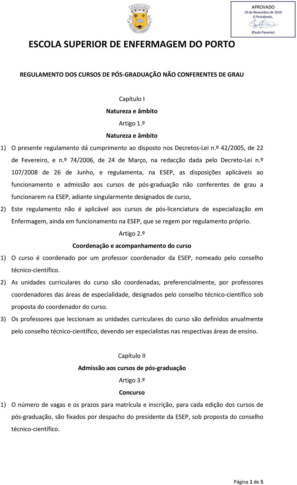 º 74/2006, de 24 de Março, na redacção dada pelo Decreto-Lei n.