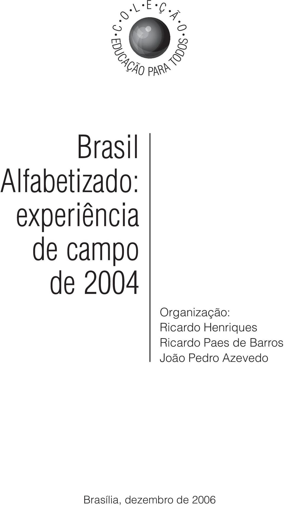 Organização: Ricardo Henriques Ricardo Paes