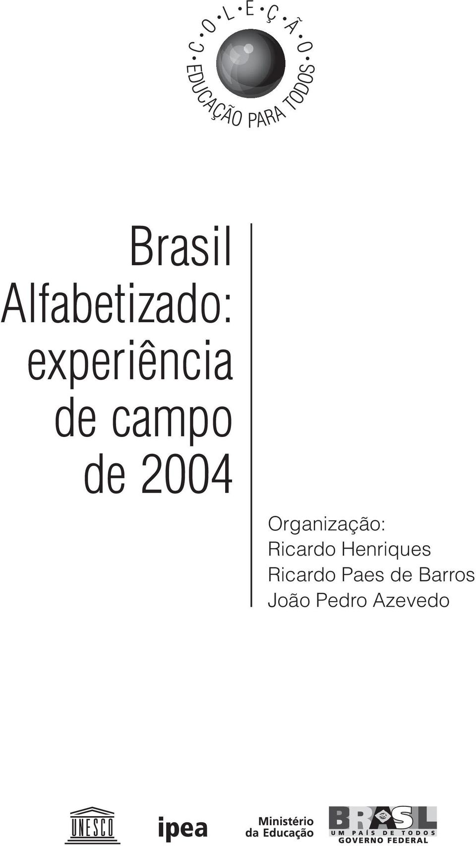 campo de 2004 Organização: Ricardo