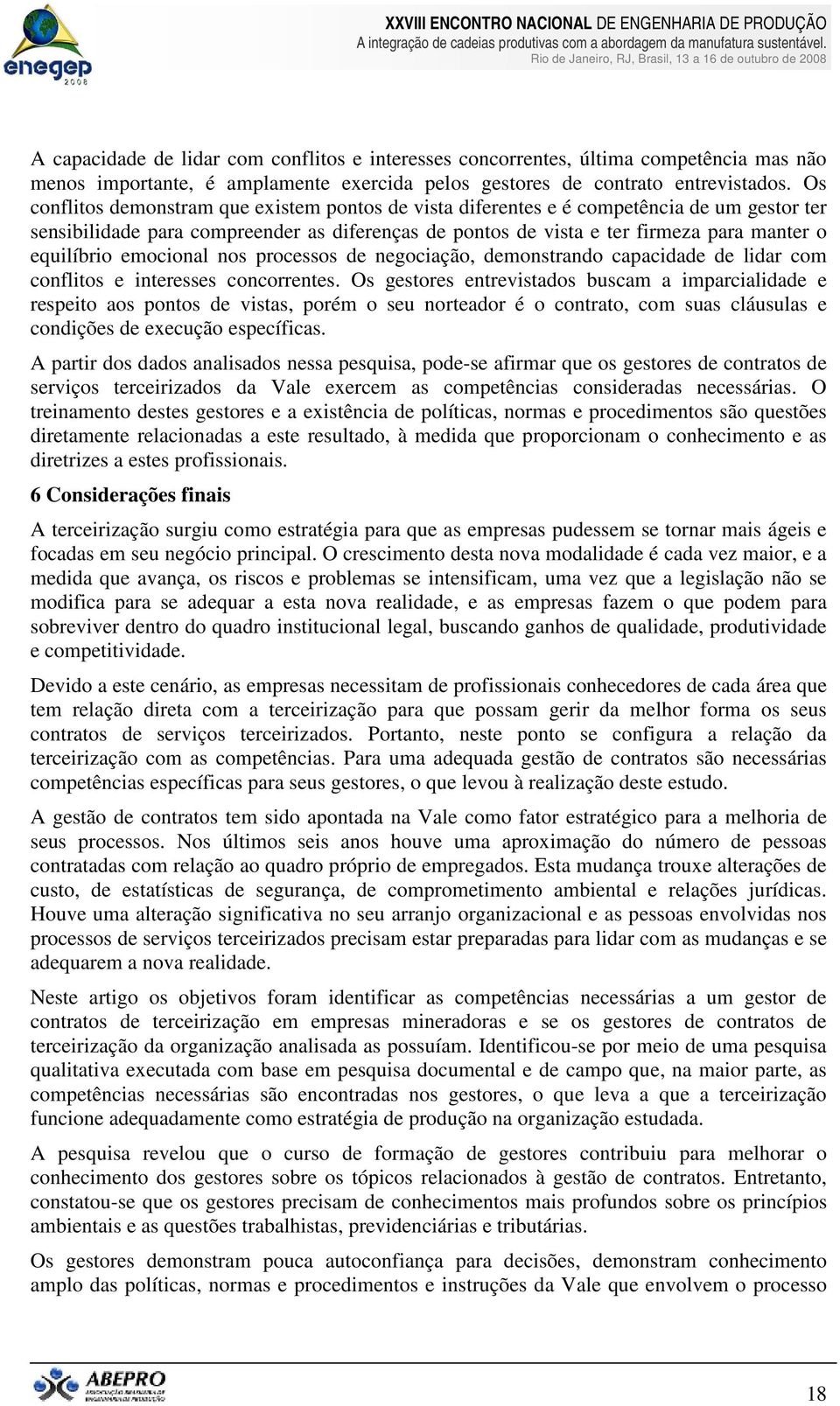 emocional nos processos de negociação, demonstrando capacidade de lidar com conflitos e interesses concorrentes.