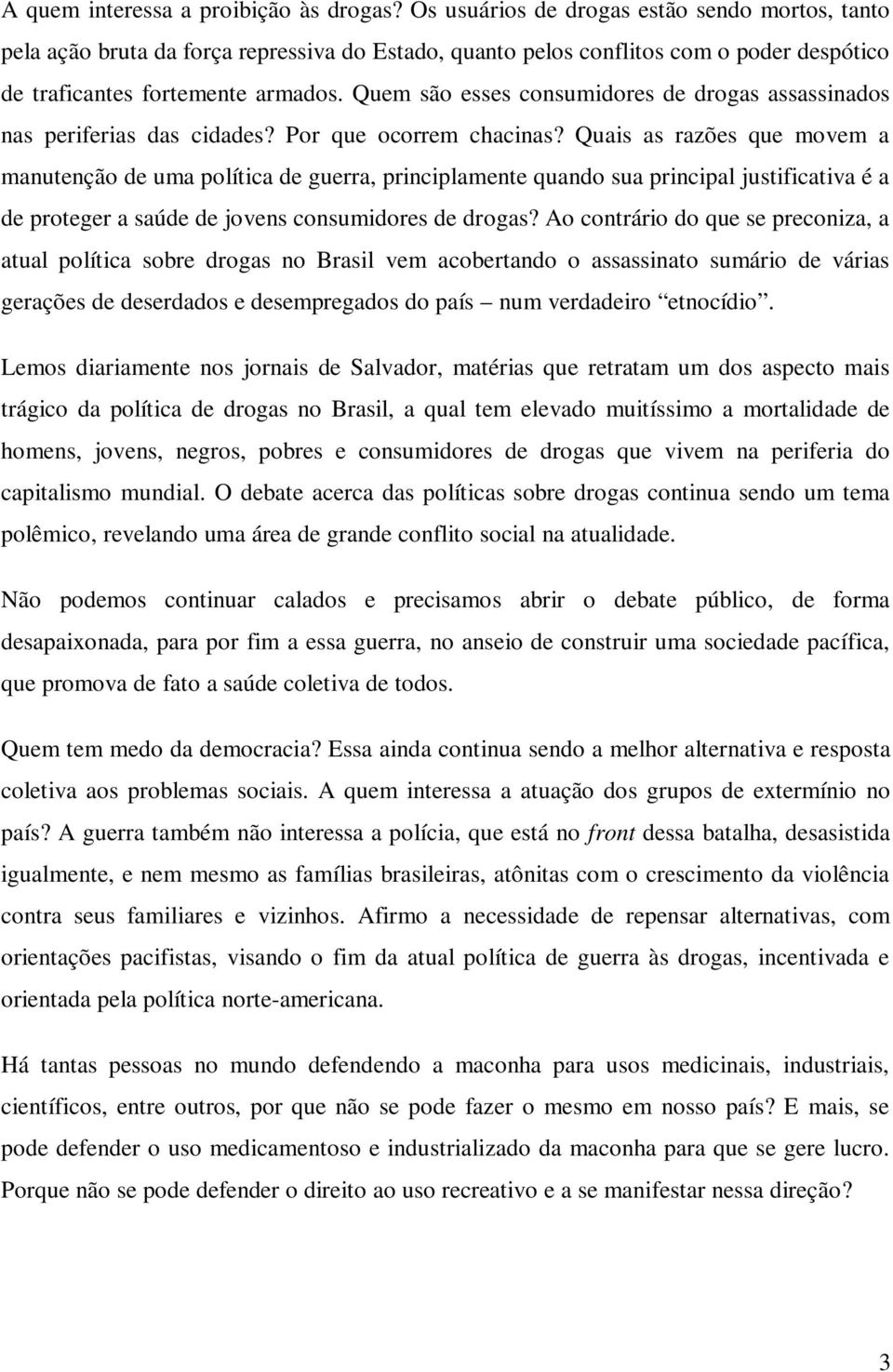 Quem são esses consumidores de drogas assassinados nas periferias das cidades? Por que ocorrem chacinas?