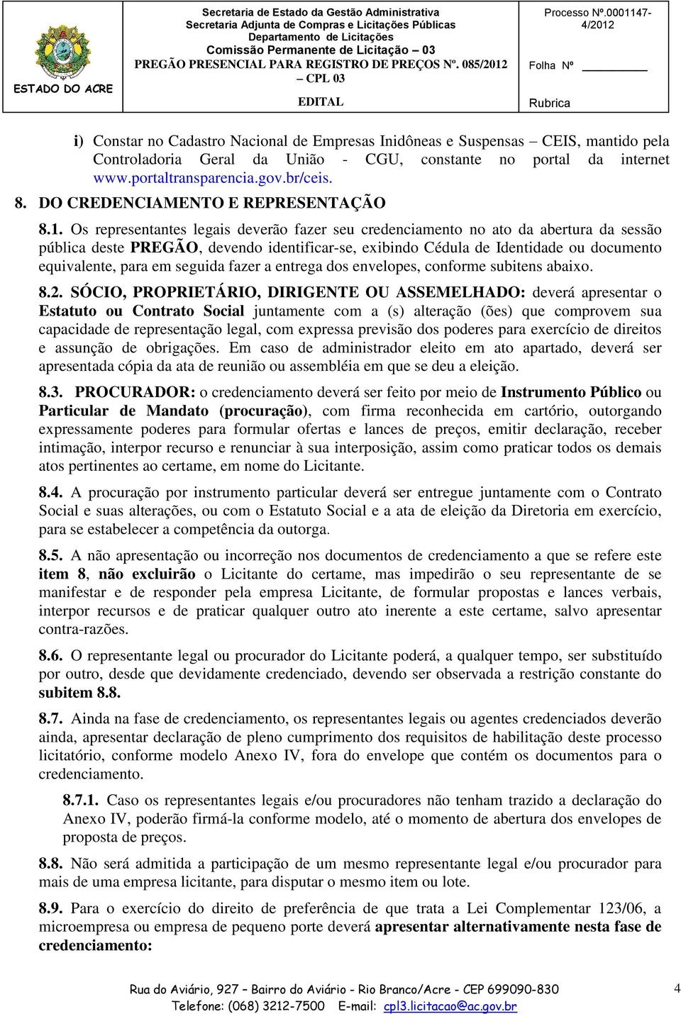 portaltransparencia.gov.br/ceis. 8. DO CREDENCIAMENTO E REPRESENTAÇÃO 8.1.