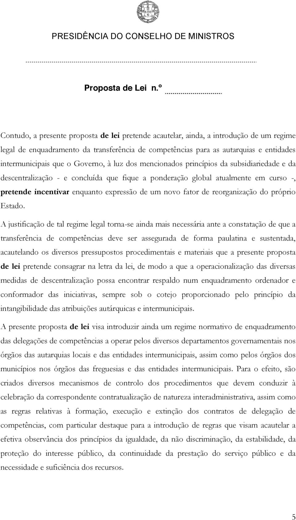 fator de reorganização do próprio Estado.