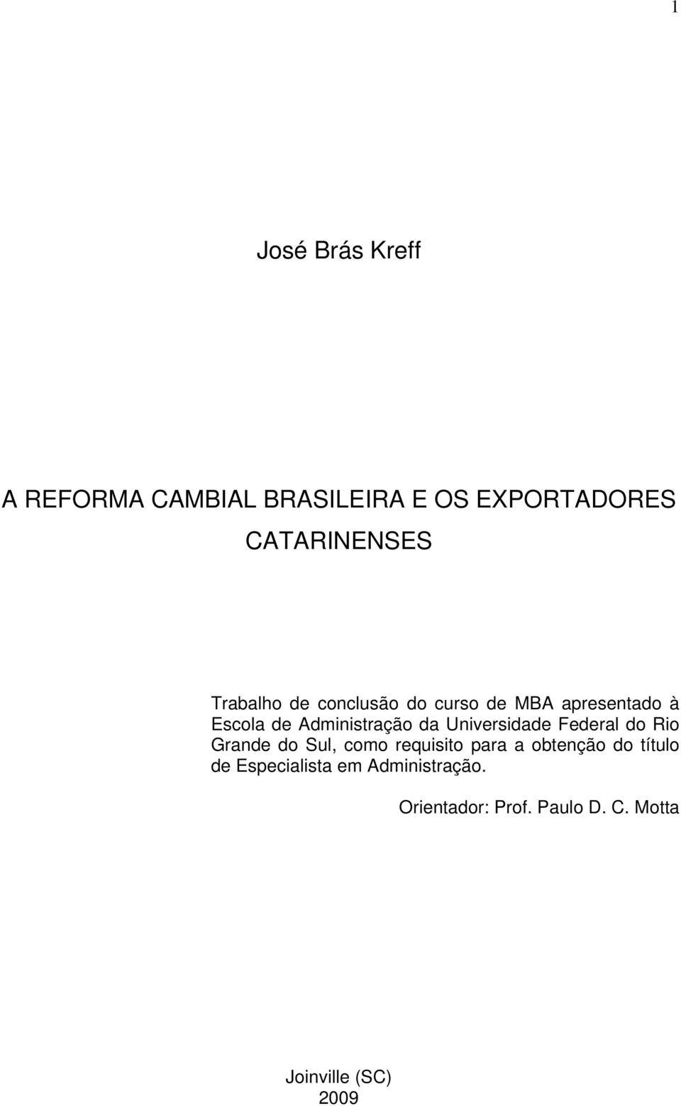 Universidade Federal do Rio Grande do Sul, como requisito para a obtenção do