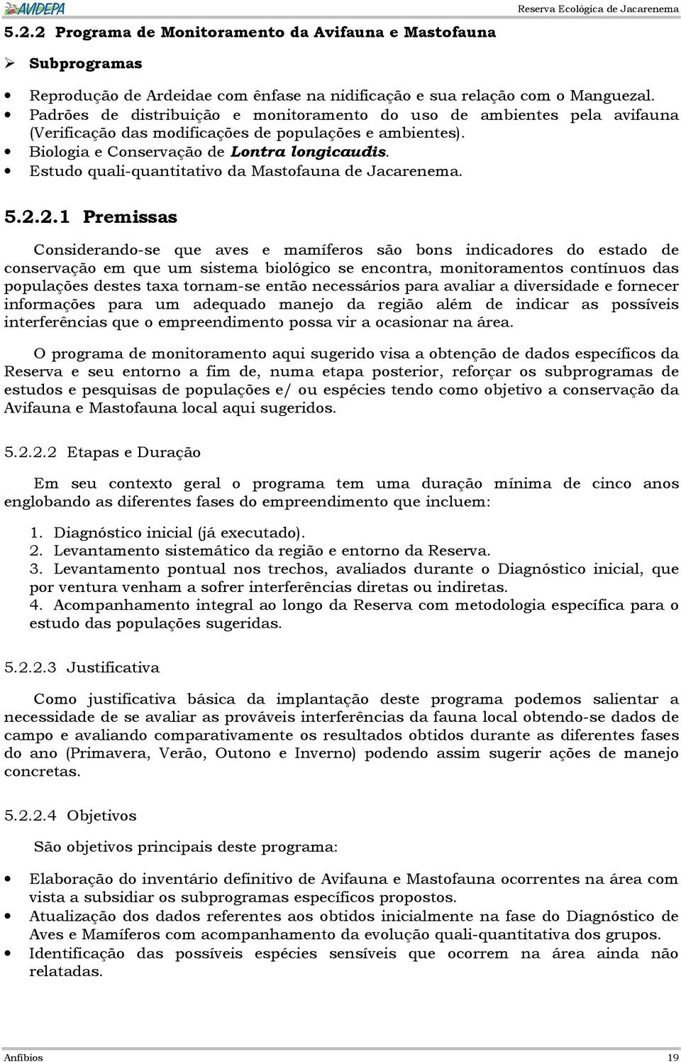 Estudo quali-quantitativo da Mastofauna de Jacarenema. 5.2.