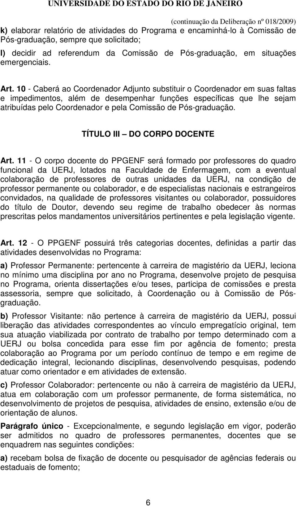 Pós-graduação. TÍTULO III DO CORPO DOCENTE Art.