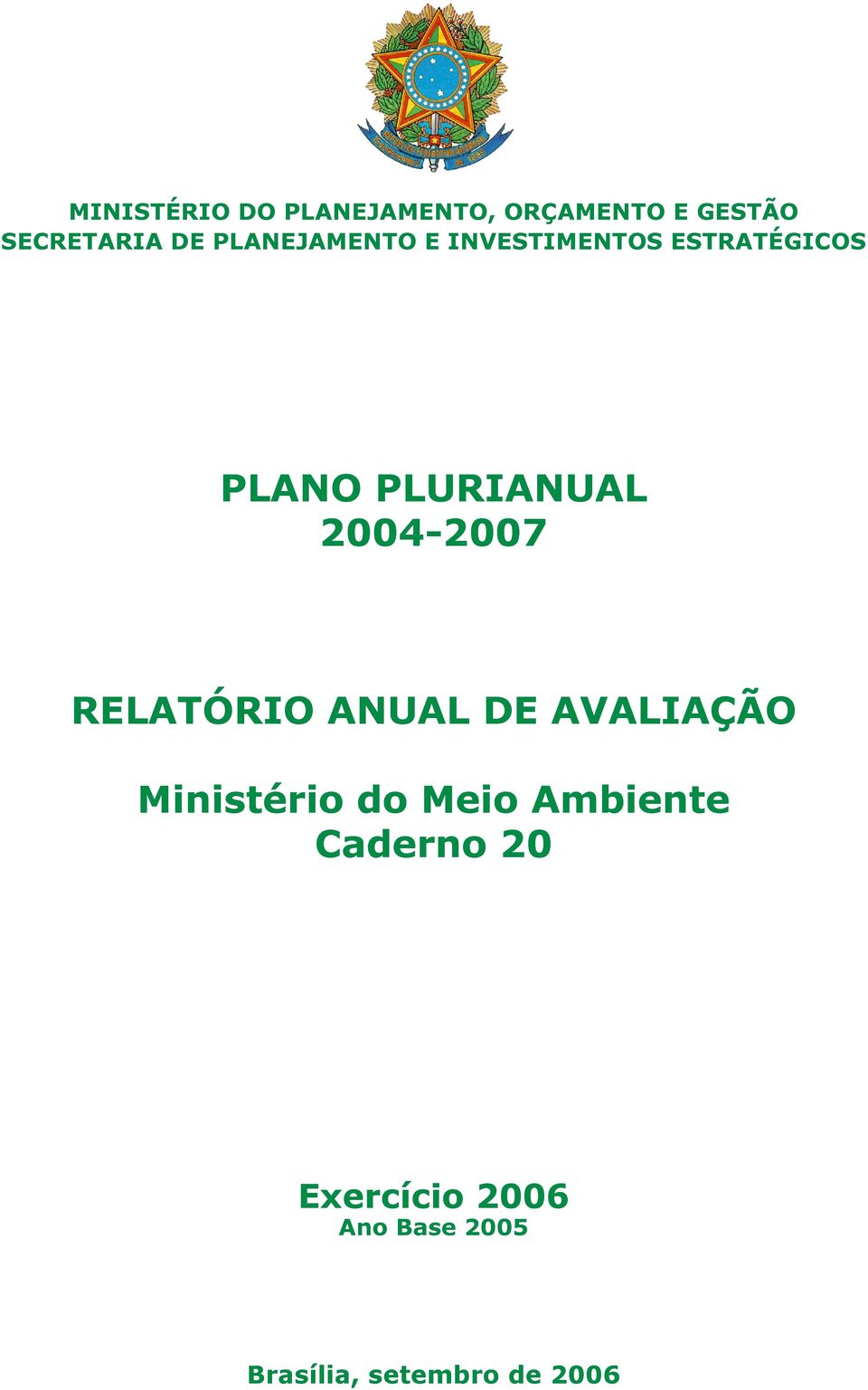 2427 RELATÓRIO ANUAL DE AVALIAÇÃO Ministério do Meio